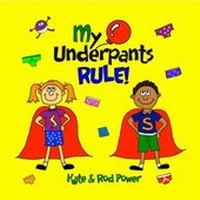 Enlarge image Cover: My Underpants Rule - Kids Rule Publishing Limited