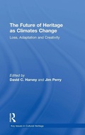 Cover: The Future of Heritage as Climates Change - Routledge
