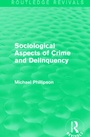 Cover: Sociological Aspects of Crime and Delinquency (Routledge Revivals) - Routledge