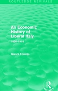 Cover: An Economic History of Liberal Italy (Routledge Revivals) - Routledge