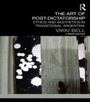 Cover: The Art of Post-Dictatorship - Routledge