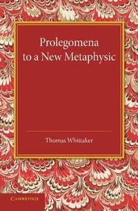 Enlarge image Cover: Prolegomena to a New Metaphysic - Cambridge University Press