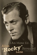 Cover: I Am Mister Ed...Allan Rocky Lane Revealed - BEARMANOR MEDIA