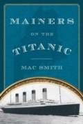 Cover: Mainers on the Titanic - Down East Books