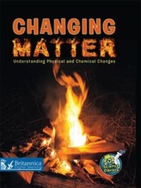 Enlarge image Cover: Changing Matter - Britannica Digital Learning