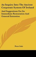 Cover: An Inquiry Into The Ancient Corporate System Of Ireland - Kessinger Publishing