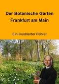 Cover: Der Botanische Garten Frankfurt am Main - BoD - Books on Demand