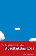 Cover: Schleswig-Holsteinischer Bibliothekstag 2011 - Traugott Bautz