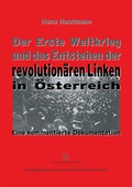 Cover: Der Erste Weltkrieg und das Entstehen der revolution&auml;ren Linken in &Ouml;sterreich - Globus Wien