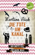 Cover: Die Tote am Kanal: Der dritte Fall f&uuml;r Marie Maas - dotbooks