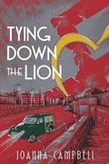 Cover: Tying Down the Lion - Brick Lane Publishing
