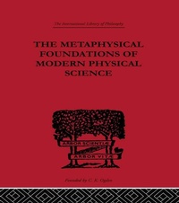 Abbildung von: The Metaphysical Foundations of Modern Physical Science - Routledge
