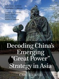 Cover: Decoding China's Emerging "Great Power" Strategy in Asia - Centre for Strategic & International Studies,U.S.