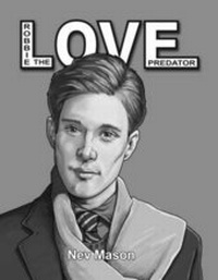 Enlarge image Cover: Robbie the Love Predator - Nev Mason Books (UK)