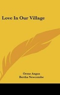 Cover: Love In Our Village - Kessinger Publishing
