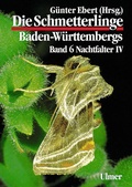 Cover: Die Schmetterlinge Baden-W&uuml;rttembergs Band 6 - Nachtfalter IV - Verlag Eugen Ulmer