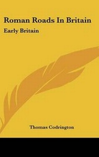 Enlarge image Cover: Roman Roads In Britain - Kessinger Publishing