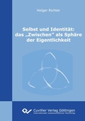 Cover: Selbst und Identit&auml;t: das "Zwischen" als Sph&auml;re der Eigentlichkeit - Cuvillier Verlag