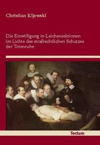 Abbildung von: Die Einwilligung in Leichensektionen im Lichte des strafrechtlichen Schutzes der Totenruhe - Tectum Wissenschaftsverlag