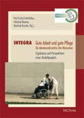 Cover: INTEGRA - Gute Arbeit und gute Pflege f&uuml;r demenzerkrankte alte Menschen - Tectum Wissenschaftsverlag