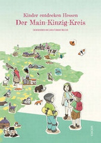 Abbildung von: Kinder entdecken Hessen. Der Main-Kinzig-Kreis. - CoCon-Verlag
