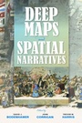Cover: Deep Maps and Spatial Narratives - Indiana University Press