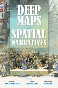 Enlarge image Cover: Deep Maps and Spatial Narratives - Indiana University Press
