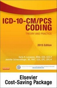 Enlarge image Cover: ICD-10-CM/PCS Coding: Theory and Practice, 2015 Edition - Text and Workbook Package - Saunders