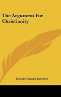 Cover: The Argument For Christianity - Kessinger Publishing
