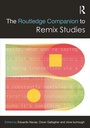 Cover: The Routledge Companion to Remix Studies - Routledge