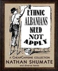 Cover: Ethnic Albanians Need Not Apply - Cold Fusion Media