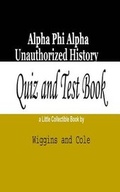 Cover: Alpha Phi Alpha Unauthorized History - Wiggins & Cole