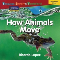 Enlarge image Cover: Windows on Literacy Language, Literacy & Vocabulary Emergent (Science): How Animals Move - National Geographic Society