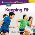Cover: Windows on Literacy Language, Literacy & Vocabulary Early (Social Studies): Keeping Fit - National Geographic Society