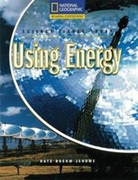 Enlarge image Cover: Reading Expeditions (Science: Science Issues Today): Using Energy - National Geographic Society