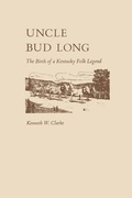 Cover: Uncle Bud Long - The University Press of Kentucky