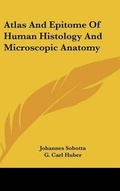 Cover: Atlas And Epitome Of Human Histology And Microscopic Anatomy - Kessinger Publishing