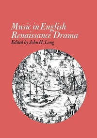 Enlarge image Cover: Music in English Renaissance Drama - The University Press of Kentucky