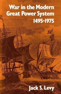 Enlarge image Cover: War in the Modern Great Power System - The University Press of Kentucky