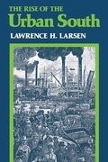 Cover: The Rise of the Urban South - The University Press of Kentucky