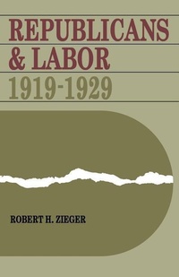 Enlarge image Cover: Republicans and Labor - The University Press of Kentucky