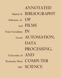 Cover: Annotated Bibliography of Films in Automation, Data Processing, and Computer Science - The University Press of Kentucky