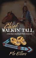 Cover: Chief Walkin' Tall - Deeper Revelation Books