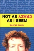 Cover: Not As Crazy As I Seem - Clarion Books