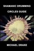 Cover: Shamanic Drumming Circles Guide - Talking Drum Publications