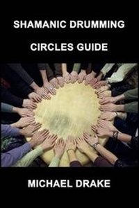 Enlarge image Cover: Shamanic Drumming Circles Guide - Talking Drum Publications