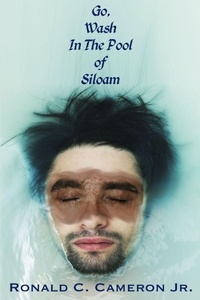 Enlarge image Cover: Go, Wash in the Pool of Siloam - Lulu.com