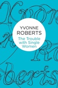 Cover: The Trouble with Single Women - Macmillan Bello