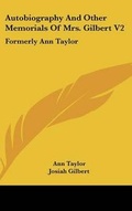Cover: Autobiography And Other Memorials Of Mrs. Gilbert V2 - Kessinger Publishing