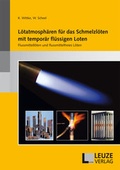 Cover: L&ouml;tatmosph&auml;ren f&uuml;r das Schmelzl&ouml;ten mit tempor&auml;r fl&uuml;ssigen Loten - Leuze, E G
